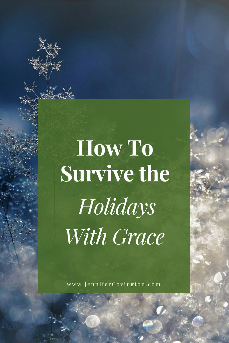 How To Survive the Holidays With Grace