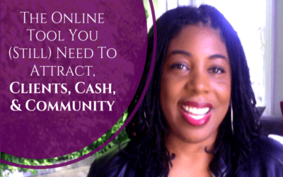 The Online Tool You (Still) Need To Attract Clients, Cash, & Community