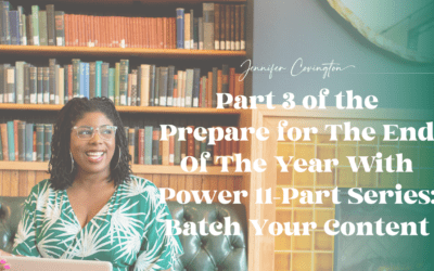 Part 3 of the Prepare for The End Of The Year With Power 11-Part Series: Batch Your Content