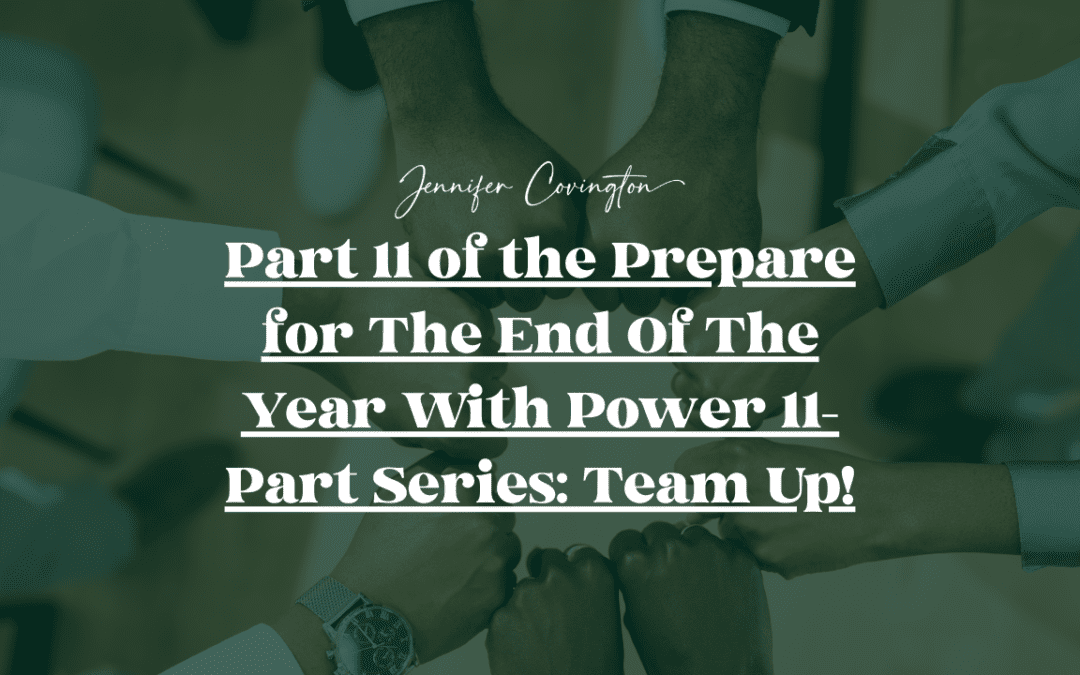 Part 11 of the Prepare for The End Of The Year With Power 11-Part Series: Team Up!