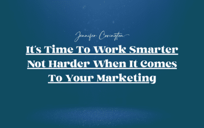 It’s Time To Work Smarter Not Harder When It Comes To Your Marketing