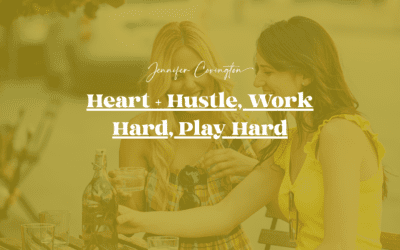 Heart + Hustle, Work Hard, Play Hard