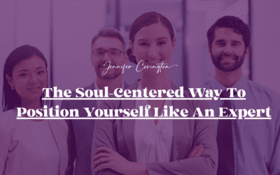 The Soul-Centered Way To Position Yourself Like An Expert