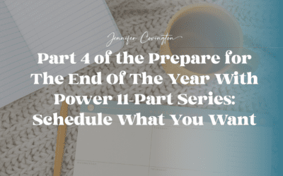 Part 4 of the Prepare for The End Of The Year With Power 11-Part Series: Schedule What You Want